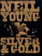DVD - Neil Young: Silver And Gold